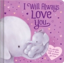 Image for I Will Always Love You : Padded Board Book