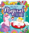 Image for Who Am I? Magical Friends : With Sliding Tabs