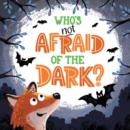 Image for Who&#39;s Not Afraid of the Dark