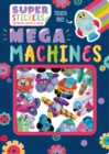 Image for Mega Machines : Sticker Play Scenes with Reusable Stickers
