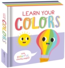 Image for Learn Your Colors : Chunky Board Book