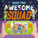 Image for Beat the Awesome Squad : Interactive Game Book