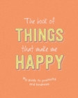 Image for The Book of Things That Make Me Happy : Writing Prompt Journal
