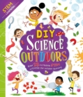 Image for DIY Science Outdoors : with Over 25 Experiments to Do at Home!