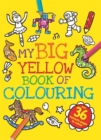 Image for My Big Yellow Book of Colouring