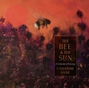 Image for The bee and the sun: a calendar of paintings