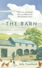 Image for The Barn: The Lives, Landscape and Lost Ways of an Old Yorkshire Farm