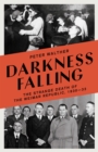 Image for Darkness Falling: The Strange Death of the Weimar Republic, 1930-33