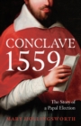 Image for Conclave 1559: the story of a papal election