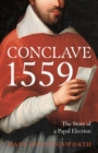 Image for Conclave 1559  : the story of a papal election