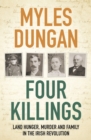 Image for Four killings  : land hunger, murder and a family in the Irish Revolution