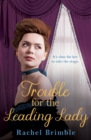 Image for Trouble for the Leading Lady