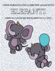 Image for Libro da colorare per bambini di 4-5 anni (Elefanti) : Questo libro contiene 40 pagine a colori senza stress progettate per ridurre la frustrazione e aumentare la fiducia dei bambini in si stessi. Que