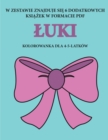 Image for Kolorowanka dla 4-5-latkow (Luki) : Ta ksi&amp;#261;&amp;#380;ka zawiera 40 stron bezstresowych kolorowanek w celu zmniejszenia frustracji i zwi&amp;#281;kszenia pewno&amp;#347;ci siebie. Ksi&amp;#261;&amp;#380;ka ta pomo&amp;#3