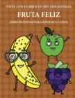 Image for Libro de pintar para ninos de 4-5 anos (Fruta feliz)