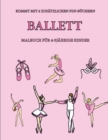Image for Malbuch fur 4-5 jahrige Kinder (Ballett) : Dieses Buch enthalt 40 stressfreie Farbseiten, mit denen die Frustration verringert und das Selbstvertrauen gestarkt werden soll. Dieses Buch soll kleinen Ki