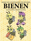 Image for Malbuch fur 4-5 jahrige Kinder (Bienen) : Dieses Buch enthalt 40 stressfreie Farbseiten, mit denen die Frustration verringert und das Selbstvertrauen gestarkt werden soll. Dieses Buch soll kleinen Kin