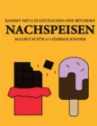 Image for Malbuch fur 4-5 jahrige Kinder (Nachspeisen) : Dieses Buch enthalt 40 stressfreie Farbseiten, mit denen die Frustration verringert und das Selbstvertrauen gestarkt werden soll. Dieses Buch soll kleine