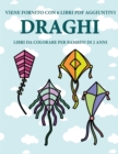 Image for Libri da colorare per bambini di 2 anni (Draghi) : Questo libro contiene 40 pagine a colori con linee extra spesse per ridurre la frustrazione e aumentare la fiducia. Questo libro aiutera i bambini a 