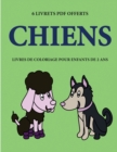 Image for Livres de coloriage pour enfants de 2 ans (Dogs) : Ce livre de coloriage de 40 pages dispose de lignes tres epaisses pour reduire la frustration et pour ameliorer la confiance. Ce livre aidera les tre