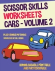 Image for Scissor Skills Worksheets - Volume 2 (Cars) : This book has 20 full colour worksheets. This book comes with 6 downloadable kindergarten PDF workbooks.