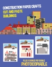 Image for Construction Paper Crafts (Cut and Paste Buildings) : This book has 20 full colour worksheets. This book comes with 6 downloadable kindergarten PDF workbooks.