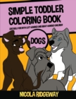 Image for SIMPLE TODDLER COLORING BOOK  DOGS : THI