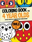 Image for Coloring Book for 4 year olds (Owls 1) : This book has 40 coloring pages. This book will assist young children to develop pen control and to exercise their fine motor skills