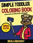 Image for Simple Toddler Coloring Book (Animal Selfies 1) : This book has 40 coloring pages with extra thick lines. This book will assist young children to develop pen control and to exercise their fine motor s