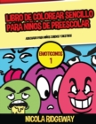Image for Libro de colorear sencillo para ninos de preescolar (Emoticonos 1) : Este libro contiene 40 laminas para colorear con lineas extra gruesas. Este libro ayudara a los ninos muy pequenos a desarrollar el