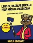 Image for Libro de colorear sencillo para ninos de preescolar (Selfies de Animales 1) : Este libro contiene 40 laminas para colorear con lineas extra gruesas. Este libro ayudara a los ninos muy pequenos a desar