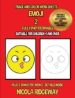 Image for Trace and color worksheets (Emoji 2) : This book has 40 trace and color worksheets. This book will assist young children to develop pen control and to exercise their fine motor skills