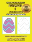Image for Trace and color worksheets (Easter Eggs 2) : This book has 40 trace and color worksheets. This book will assist young children to develop pen control and to exercise their fine motor skills