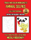 Image for Trace and color worksheets (Animal Selfies) : This book has 40 trace and color worksheets. This book will assist young children to develop pen control and to exercise their fine motor skills.
