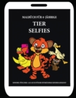 Image for Malbuch fur 4-Jahrige (Tier Selfies) : Dieses Buch bietet 40 Seiten in Farbe. Dieses Buch soll kleinen Kindern helfen, die Kontrolle uber den Stift zu entwickeln und ihre Feinmotorik zu trainieren