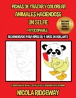 Image for Fichas de trazar y colorear (Animales Haciendose un Selfie) : Este libro ayudara a los ninos pequenos a desarrollar el control de la pluma y ejercitar sus habilidades motoras finas.