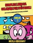 Image for Semplice libro da colorare per i piu piccoli (Emojis 2) : Questo libro offre 40 pagine a colori con linee extra spesse. Questo libro e stato progettato per aiutare i bambini a sviluppare il controllo 
