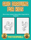 Image for How to Draw Animals Taking Selfies Using Grids for Beginners : Grid Drawing for Kids