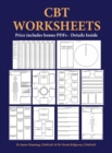 Image for CBT Worksheets : CBT worksheets for CBT therapists in training: Formulation worksheets, generic CBT cycle worksheets, thought records, thought challenging sheets, and several other useful photocopyabl