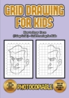 Image for How to Draw Faces (Using Grids) - Grid Drawing for Kids : This book will show you how to draw faces using grid, with a step by step approach. Including how to draw cartoon faces, comic book style and 