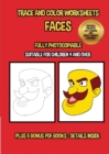 Image for Trace and color worksheets (Faces) : This book has 40 trace and color worksheets. This book will assist young children to develop pen control and to exercise their fine motor skills.