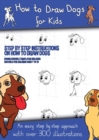 Image for How to Draw Dogs (A how to draw dogs book kids will love) : This book has over 300 detailed illustrations that demonstrate how to easily draw dogs step by step