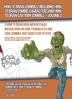 Image for How to Draw Zombies (Including How to Draw Zombie Characters and How to Draw Cartoon Zombies) - Volume 2 : A how to draw book with detailed instructions on how to draw cute and cool zombies very easil