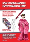 Image for How to Draw a Woman - Exotic Women Volume 1 (This How to Draw a Women Book Contains Instructions on How to Draw 14 Different Women) : This book shows how to draw a woman&#39;s face, how to draw a woman&#39;s 