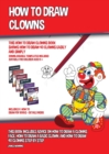 Image for How to Draw Clowns (This How to Draw Clowns Book Shows How to Draw 40 Clowns Easily and Simply)