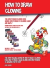 Image for How to Draw Clowns (This How to Draw Clowns Book Shows How to Draw 40 Clowns Easily and Simply)