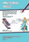 Image for How to Draw Angels (This How to Draw Angels Book Show How to Draw Angels Wings, How to Draw Girl Angels and How to Draw Male Angels) : Includes advice on how to draw 38 different types of angels easil