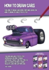 Image for How to Draw Cars (This How to Draw Cars Book Contains Advice on How to Draw 29 Cars Step by Step) : This book includes step by step approaches on how to draw supercars, trucks, and tractors, as well a