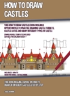 Image for How to Draw Castles (This How to Draw Castles Book Includes Opportunities to Practice Drawing Castle Turrets, Castle Gates and Many Different Types of Castle)