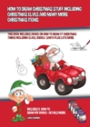 Image for How to Draw Christmas Stuff Including Christmas Elves and Many More Christmas Items